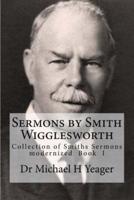 Sermons by Smith Wigglesworth