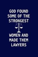 God Found Some Of The Strongest Women And Made Them Lawyers