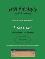 HM Rigsby's Baseball Scorebook - Coach Pitch Edition - 2 Can O' Corn - 15 Gms