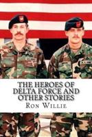 The Heroes of Delta Force and Other Stories