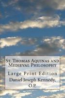 St. Thomas Aquinas and Medieval Philosophy