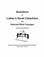 Questions on Luther's Small Catechism and Selected Bible Passages