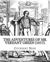 The Adventures of Mr. Verdant Green (1857). By