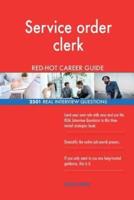 Service Order Clerk RED-HOT Career Guide; 2501 REAL Interview Questions