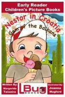 Nestor in Croatia, Gem of the Balkans - Early Reader - Children's Picture Books