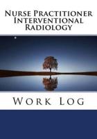 Nurse Practitioner Interventional Radiology Work Log