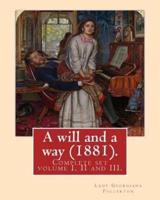 A Will and a Way (1881). By
