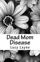 Dead Mom Disease