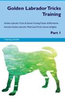 Golden Labrador Tricks Training Golden Labrador Tricks & Games Training Tracker & Workbook. Includes