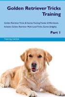 Golden Retriever Tricks Training Golden Retriever Tricks & Games Training Tracker & Workbook. Includes