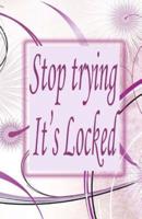 Stop Trying It's Lock