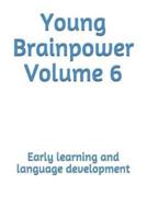 Young Brainpower Volume 6
