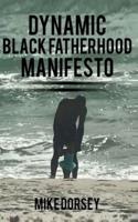 Dynamic Black Fatherhood Manifesto