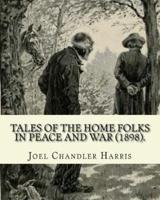 Tales of the Home Folks in Peace and War (1898). By