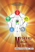 Mystery, Magic, and Medicine
