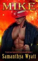 "MIKE" The Firefighters of Station #8