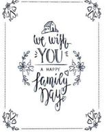 We Wish You a Happy Family Day