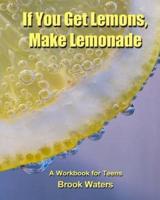 If You Get Lemons, Make Lemonade