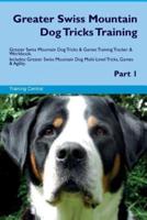 Greater Swiss Mountain Dog Tricks Training Greater Swiss Mountain Dog Tricks & Games Training Tracker & Workbook. Includes