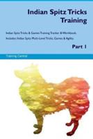 Indian Spitz Tricks Training Indian Spitz Tricks & Games Training Tracker & Workbook. Includes