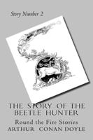 The Story of The Beetle Hunter: Round the Fire Stories - Story Number 2