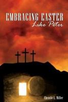 Embracing Easter Like Peter