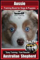 Aussie Training Book for Dogs and Puppies by Bone Up Dog Training
