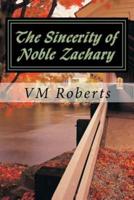 The Sincerity of Noble Zachary