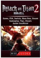 Attack on Titan 2 Game, Ps4, Switch, Xbox One, Steam, Gameplay, Tips, Cheats, Guide Unofficial