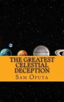 The Greatest Celestial Deception