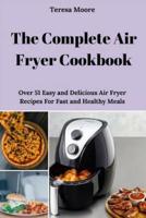 The Complete Air Fryer Cookbook