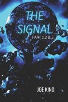 The Signal: Part 1,2 & 3.