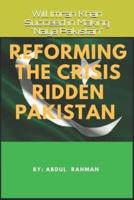 Reforming the Crisis Ridden Pakistan