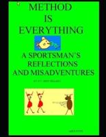 Method Is Everything, A Sportsman's Reflections and Misadventures by N.Y. Best Sellers