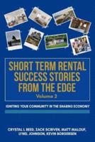 Short Term Rental Success Stories from the Edge, Vol. 2