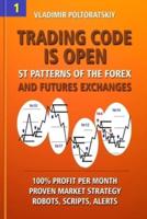 Trading Code is Open: ST Patterns of the Forex and Futures Exchanges, 100% Profit per Month, Proven Market Strategy, Robots, Scripts, Alerts