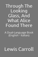 Through the Looking Glass, and What Alice Found There