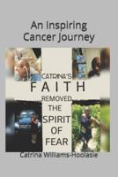 Catrina's Faith Removed the Spirit of Fear