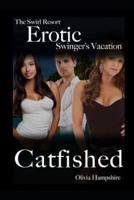 The Swirl Resort, Erotic Swinger's Vacation, Catfished