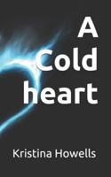 A Cold Heart