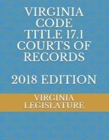 Virginia Code Title 17.1 Courts of Records 2018 Edition