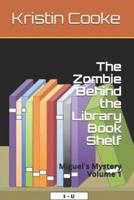 The Zombie Behind the Library Book Shelf