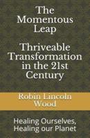 The Momentous Leap - Thriveable Transformation in the 21st Century