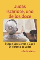 Judas Iscariote, Uno De Los Doce (Segun San MC. 14,10)