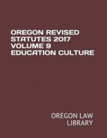 Oregon Revised Statutes 2017 Volume 9 Education Culture