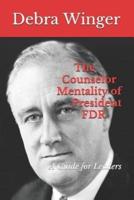 The Counselor Mentality of President FDR