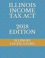 Illinois Income Tax ACT 2018 Edition