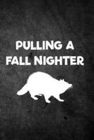 Pulling a Fall Nighter