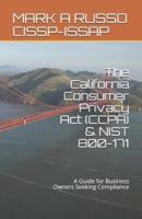 The California Consumer Privacy Act (CCPA) & NIST 800-171: A Guide for Business Owners Seeking Compliance