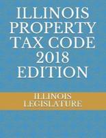 Illinois Property Tax Code 2018 Edition